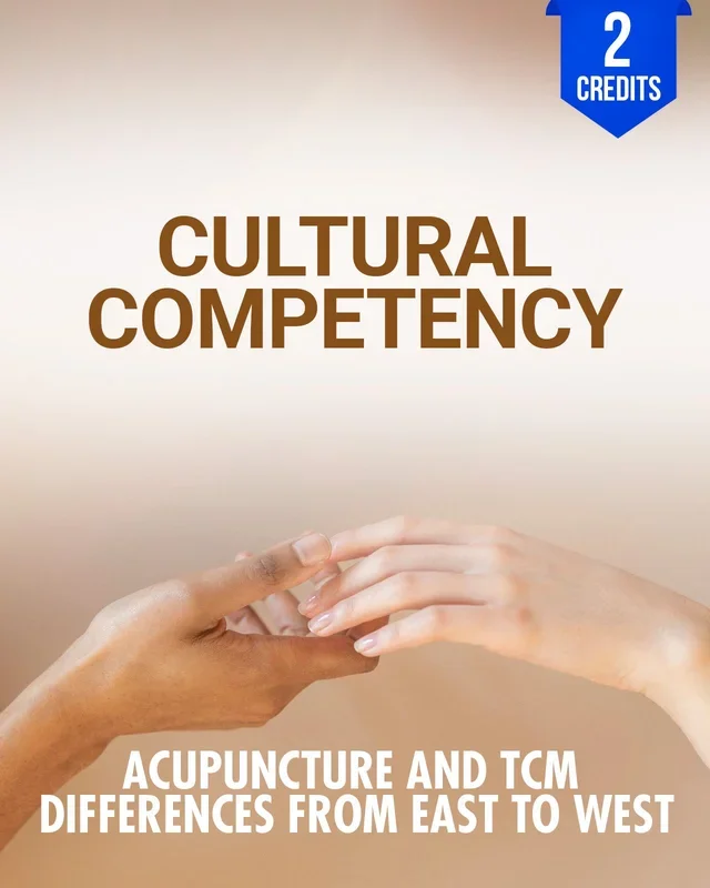 Cultural Competency: Acupuncture and TCM Differences From East to West – Chiropractic Continuing Education, Ethics, Diversity, 2 Hours