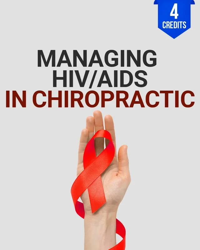 Managing HIV/AIDS in Chiropractic – Chiropractic Continuing Education, Communicable Disease, 4 Hours