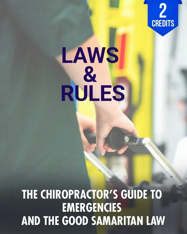 The Chiropractor’s Guide to Emergencies and the Good Samaritan Law – Chiropractic Continuing Education, Jurisprudence, Risk Management, 2 Hours