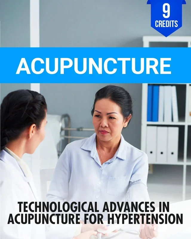 The Future of Wellness: Technological Advances in Acupuncture for Hypertension – Chiropractic Continuing Education, Acupuncture, 9 Hours