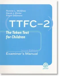 Token Test for Children–Second Edition (TTFC-2) By Ronnie L. McGhee, David J. Ehrler, Frank DiSimoni